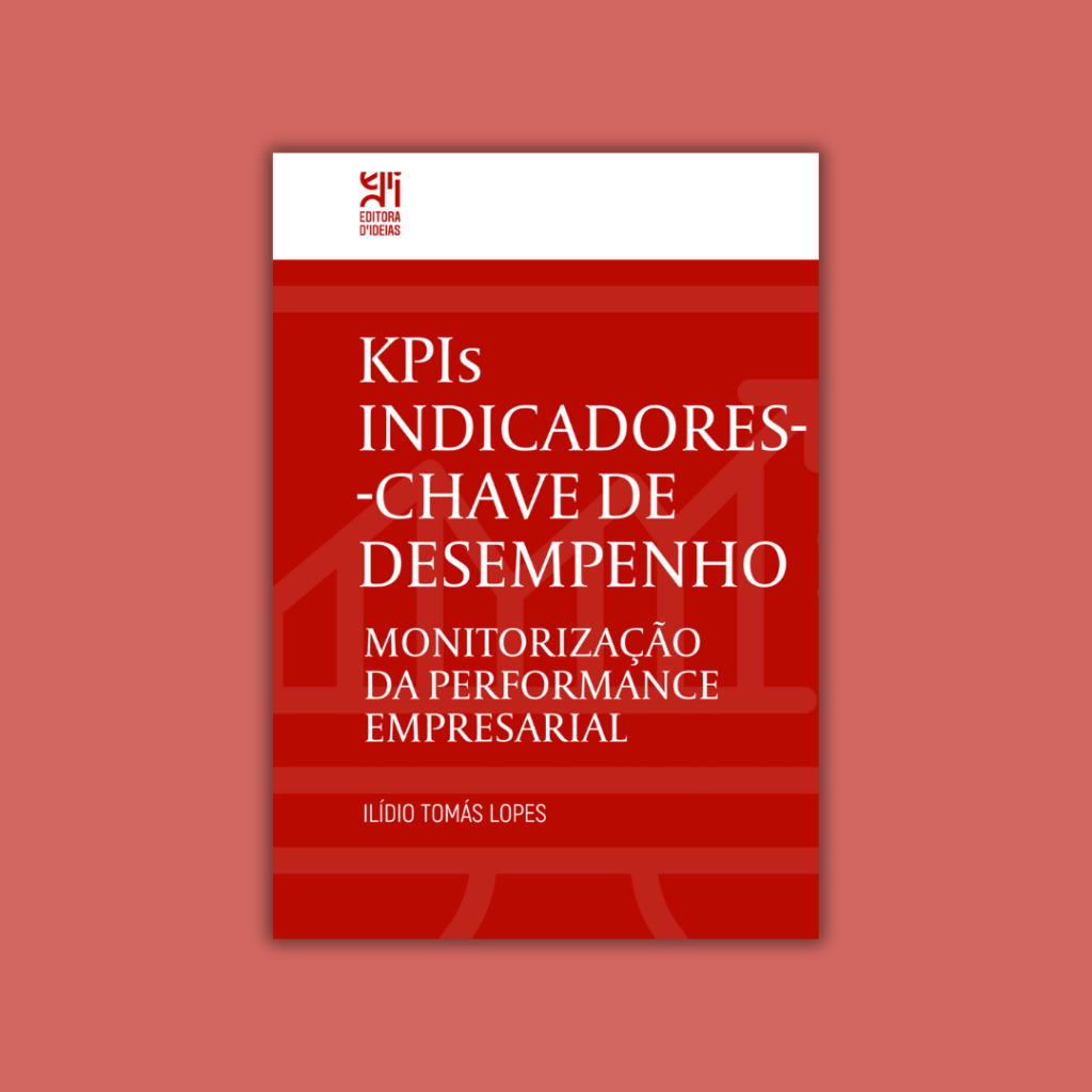 KPIs Indicadores Chave de Desempenho. Monitorização da Performance Empresarial