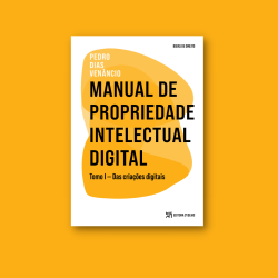Manual de  Propriedade Intelectual Digital. Tomo I — Das criações digitais