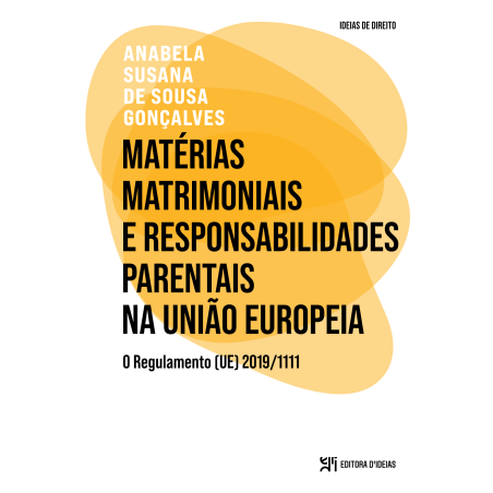 Matérias Matrimoniais e Responsabilidades Parentais na União Europeia