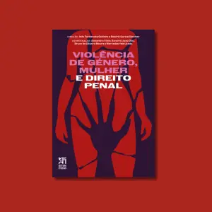 Violência de Género, Mulher e Direito Penal